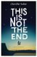 This Is Not the End (Paperback): Chandler Baker