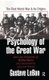 Psychology of the Great War - The First World War & Its Origins (Hardcover): Hanna Martha, Louis Horowitz Irving, Le Bon,...
