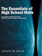 The Essentials of High School Math - Covering the Standards Set by the National Council of Teachers of Mathematics (Paperback):...