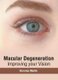Macular Degeneration: Improving Your Vision (Hardcover): Veronica Martin