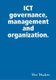 ICT Governance, Management and Organization. (Paperback): Theo Thiadens