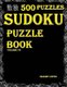 Sudoku - 500*Sudoku Puzzles(Easy, Medium, Hard, VeryHard)(SudokuPuzzleBook)(Volume78): *Sudoku puzzle books-sudoku puzzles*...