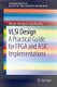 VLSI Design - A Practical Guide for FPGA and ASIC Implementations (Paperback, 2011 ed.): Vikram Arkalgud Chandrasetty