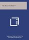The Road to Plenty (Hardcover): William Trufant Foster, Waddill Catchings