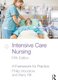 Intensive Care Nursing - A Framework for Practice (Paperback, 3rd Edition): Barry Hill, Philip Woodrow