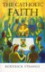 The Catholic Faith (Paperback, New edition): Roderick Strange