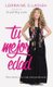 Tu Mejor Edad - Para Tener Una Vida Extraordinaria (Spanish, Paperback): Lorraine C Ladish