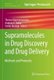 Supramolecules in Drug Discovery and Drug Delivery - Methods and Protocols (Hardcover, 1st ed. 2021): Thomas Mavromoustakos,...