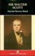 Sir Walter Scott (Hardcover): Harriet Harvey Wood