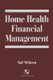 Home Health Financial Management (Paperback): Tad McKeon