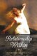 Relationship Within (Paperback): Ingrid Frances Smyer Ph.D