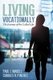 Living Vocationally - The Journey of the Called Life (Paperback): Paul J. Wadell, Charles R. Pinches
