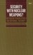 Security with Nuclear Weapons? - Different Perspectives on National Security (Hardcover): Regina Cowen Karp