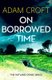 On Borrowed Time (Paperback): Adam Croft
