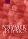 Polymer Physics (Hardcover): Michael Rubinstein, Ralph H. Colby