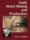 Early Metal Mining and Production (Paperback): Paul T. Craddock