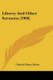 Liberty And Other Sermons (1906) (Paperback): Charles Henry Brent