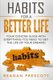 Habits For a Better Life - Your Concise Guide With everything You Need to Get the Life of Your Dreams! (Paperback): Reagan...