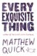 Every Exquisite Thing (Hardcover): Matthew Quick