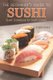 The Beginner's Guide to Sushi - Sushi Cookbook for Sushi Lovers (Paperback): Carla Hale