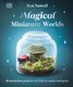 Magical Miniature Worlds (Hardcover): Ben Newell
