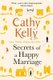 Secrets of a Happy Marriage (Paperback): Cathy Kelly