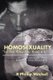 Homosexuality It's Not What You Think It Is - Shattering the Myths Behind the Misunderstanding. (Paperback): R Phillip...