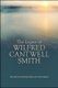 The Legacy of Wilfred Cantwell Smith (Hardcover): Ellen Bradshaw Aitken, Arvind Sharma