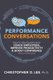 Performance Conversations - How to Use Questions to Coach Employees, Improve Productivity, and Boost Confidence (Without...