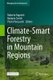 Climate-Smart Forestry in Mountain Regions (Paperback, 1st ed. 2022): Roberto Tognetti, Melanie Smith, Pietro Panzacchi