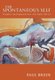 The Spontaneous Self - Viable Alternatives to Free Will (Hardcover): Paul Breer