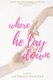Where He Lay Down (Paperback): Anthony Ramirez