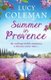 Summer in Provence - The perfect escapist feel-good romance from bestseller Lucy Coleman (Paperback): Lucy Coleman