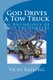 God Drives a Tow Truck - An Anthology of True Encounters (Paperback): Vicky S. Kaseorg