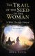 The Trail of the Seed of the Woman - A Walk Through Genesis - Volume 2 (Paperback): Mike Potts