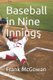 Baseball in Nine Innings (Paperback): Frank McGowan