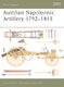 Austrian Napoleonic Artillery 1792-1815 (Paperback): David Hollins