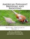 American Pheasant Breeding and Shooting - Raising Pheasants Book 1 (Paperback): E. A. Quarles