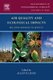 Air Quality and Ecological Impacts, Volume 9 - Relating Sources to Effects (Hardcover, 9th edition): Allan H. Legge