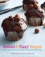 Sweet & Easy Vegan (Hardcover): Robin Asbell
