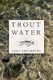 Trout Water - A Year on the Au Sable (Hardcover): Josh Greenberg