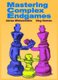 Mastering Complex Endgames (Paperback): Adrian Mikhalchishin, Oleg Stetsko