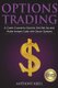 Options Trading - The #1 Crash Course to Quickly Get Set Up and Make Instant Cash with Stock Options (Trading for a Living,...