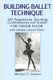 Building Ballet Technique - 110 Progressive Teaching Combinations for Center Floor (Paperback): Marilyn Z Gaston