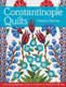 Constantinople Quilts - 8 Stunning Applique Projects Inspired by Turkish Iznik Tiles (Paperback): Tamsin Harvey