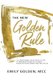 The New Golden Rule - The Professional Perfectionist's Guide to Greater Emotional Intelligence, A More Fulfilling Career,...