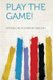 Play the Game! (Paperback): Mitchell Ruth Comfort 1882-1954