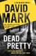 Dead Pretty - The 5th DS McAvoy novel from the Richard & Judy bestselling author (Paperback): David Mark