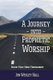 A Journey into Prophetic Worship. Book 2: New Testament (Paperback): Jon Wesley Hall
