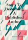 Steps To Becoming A Published Author (Hardcover): Dream True Publishing